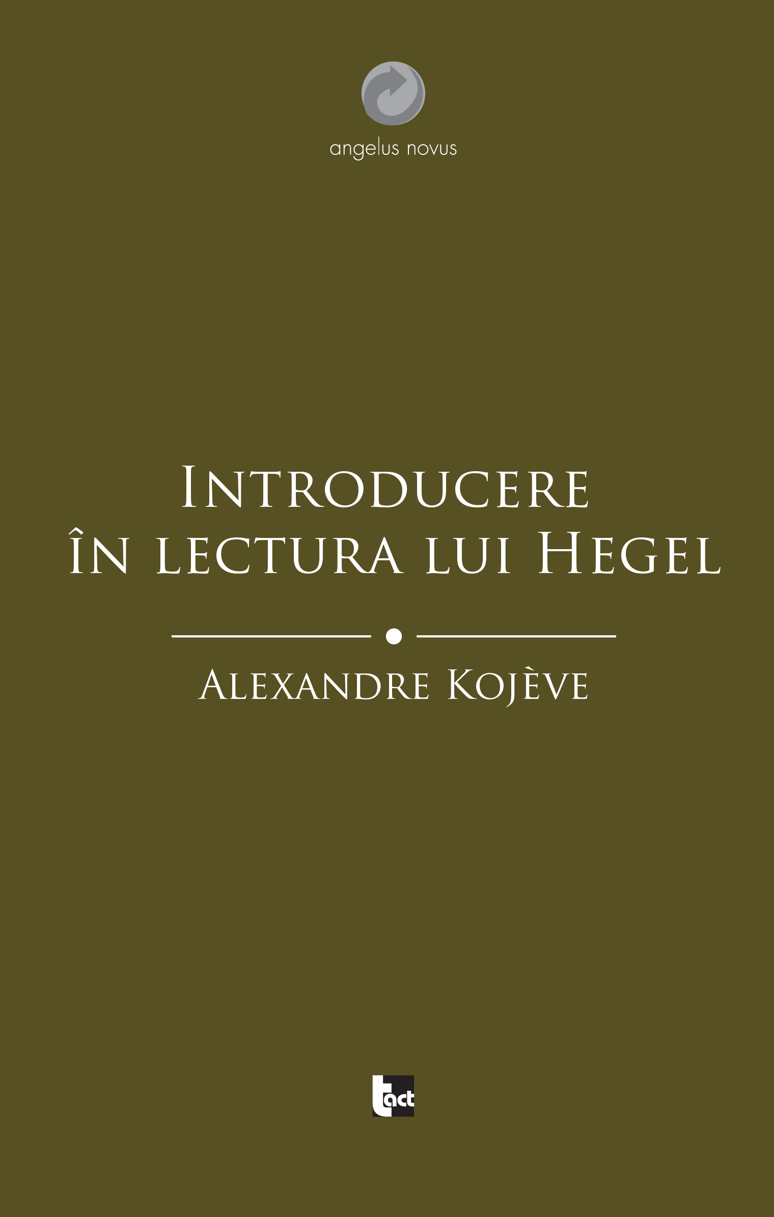 Introducere in lectura lui Hegel | Alexandre Kojeve