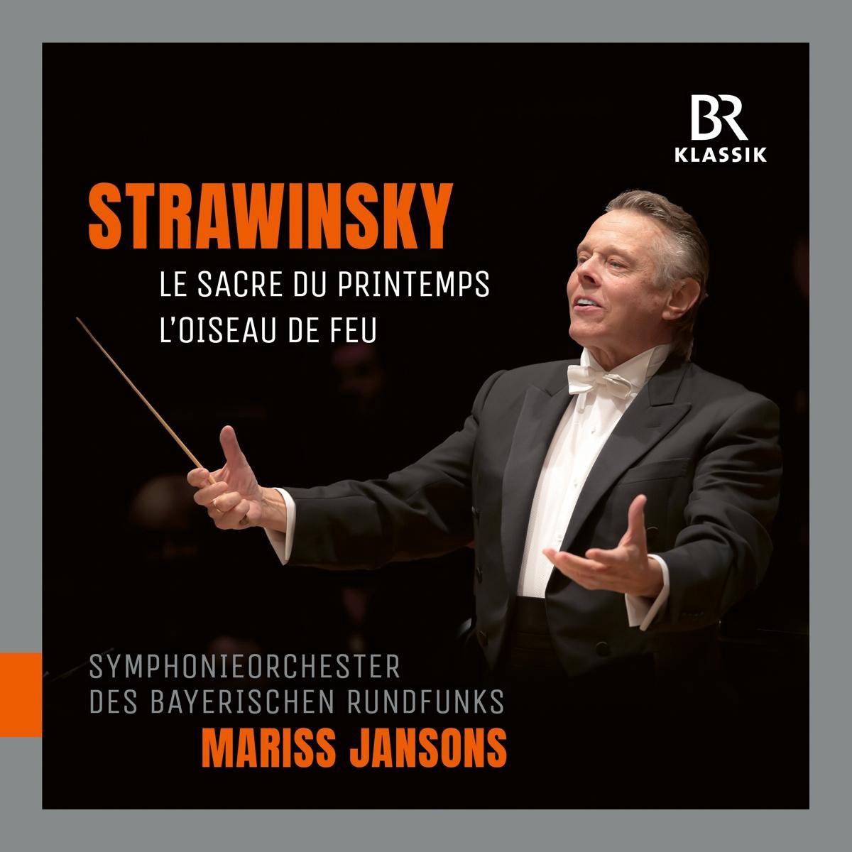 Le Sacre du Printemps - L\'Oiseau de Feu | Igor Stravinsky, Symphonieorchester des Bayerischen Rundfunks, Mariss Jansons - 1 | YEO