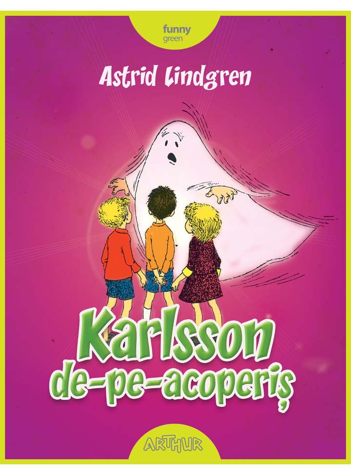 Karlsson de pe acoperis | Astrid Lindgren Arthur Carte