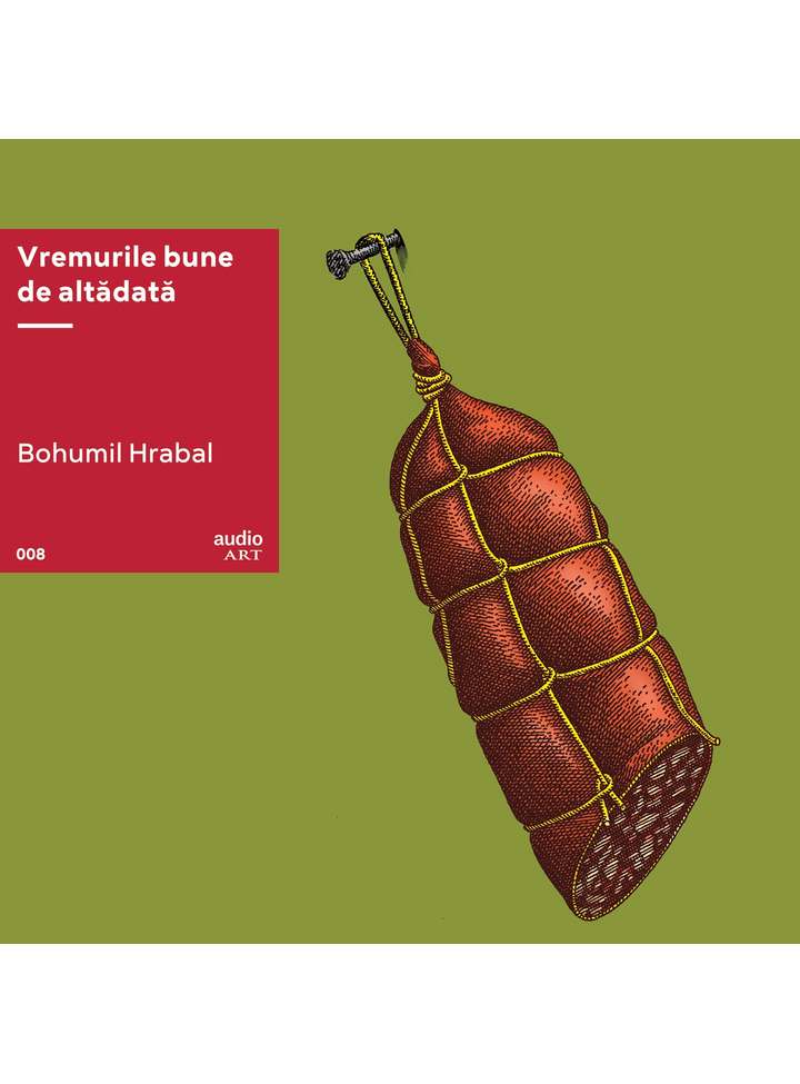 Vremurile bune de altadata - Vinil Audiook | Bohumil Hrabal