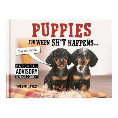 Puppies For When Sh*t Happens | Trevor Davies