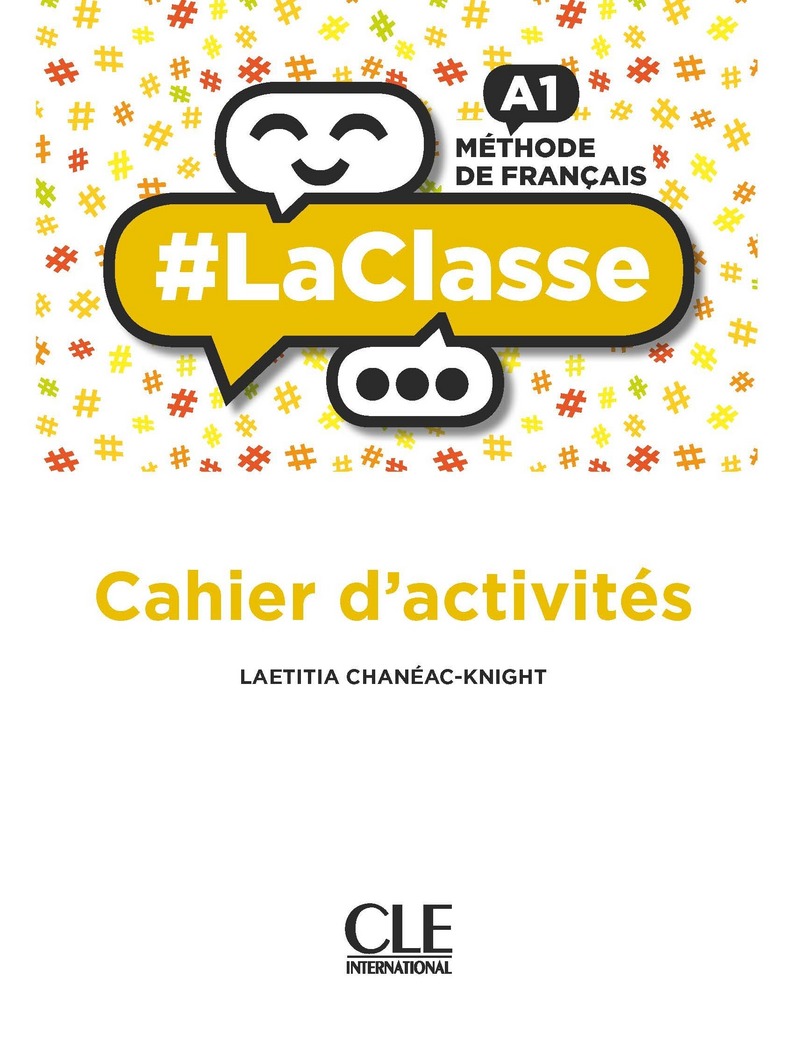 #LaClasse - Niveau A1 - Cahier d\'activites | Laetitia Chaneac-Knight