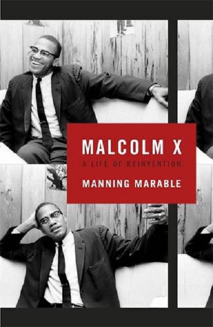 Malcolm X: A Life of Reinvention | Manning Marable