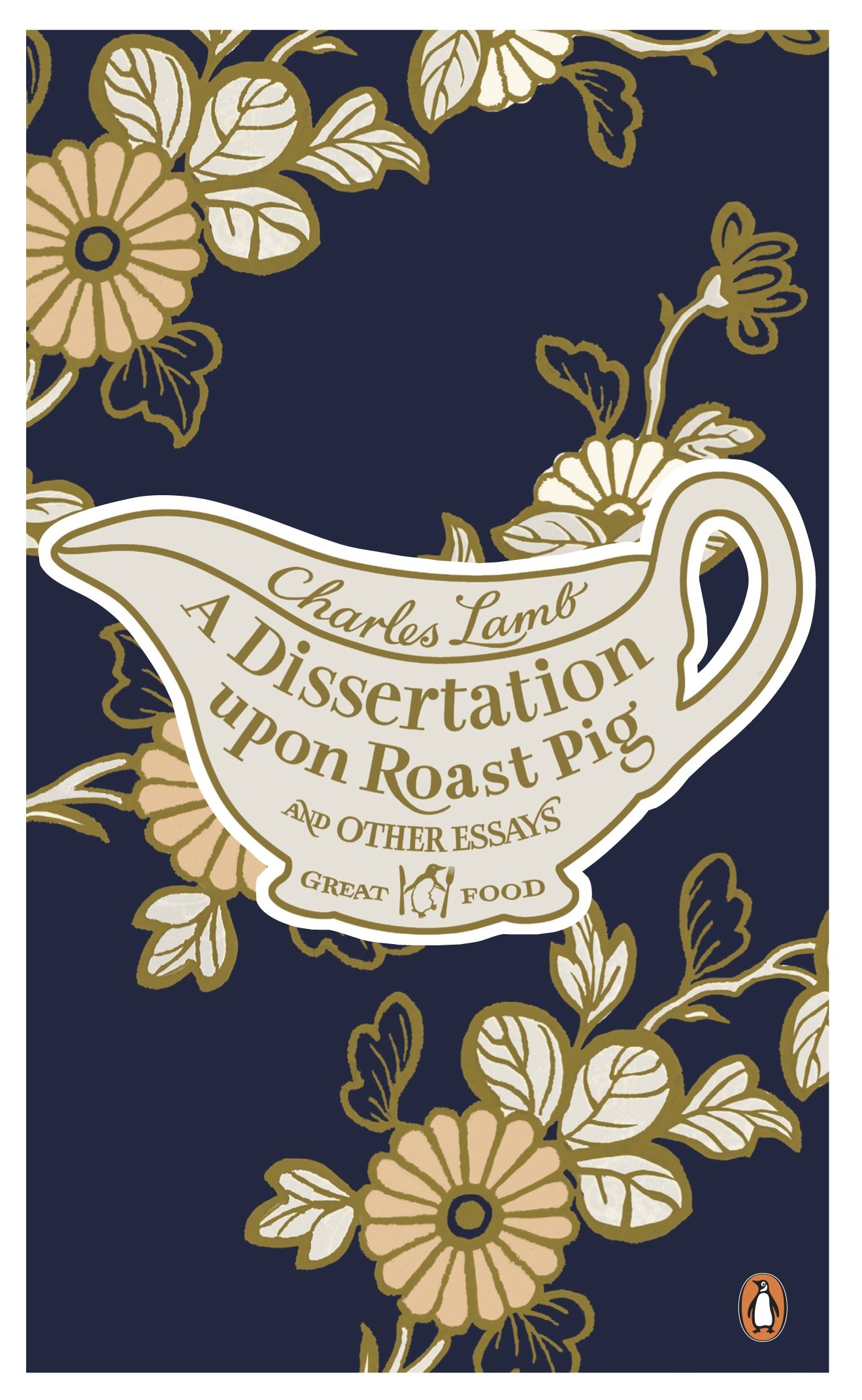 A Dissertation Upon Roast Pig & Other Essays | Charles Lamb