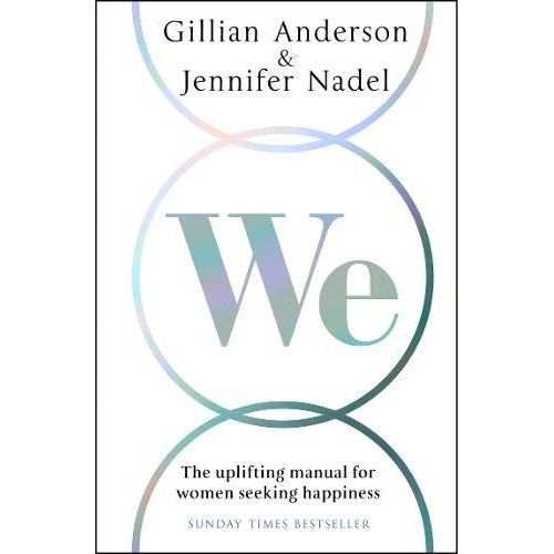 We - The uplifting manual for women seeking happiness | Gillian Anderson