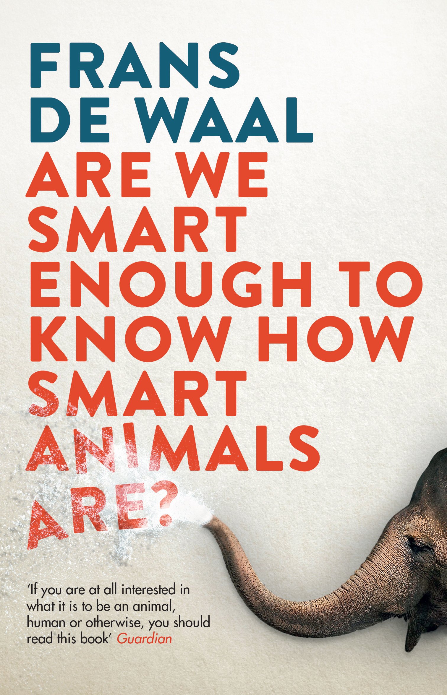 Are We Smart Enough to Know How Smart Animals Are? | Frans De Waal