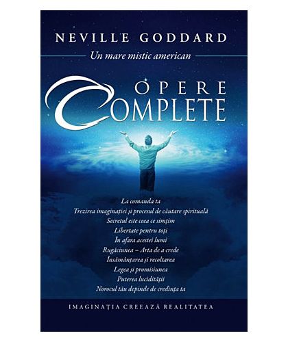 Opere complete – imaginatia creeaza realitatea | Neville Goddard Adevar Divin poza bestsellers.ro