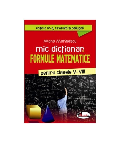 Mic dictionar de formule matematice pentru clasele V-VIII | Mona Marinescu