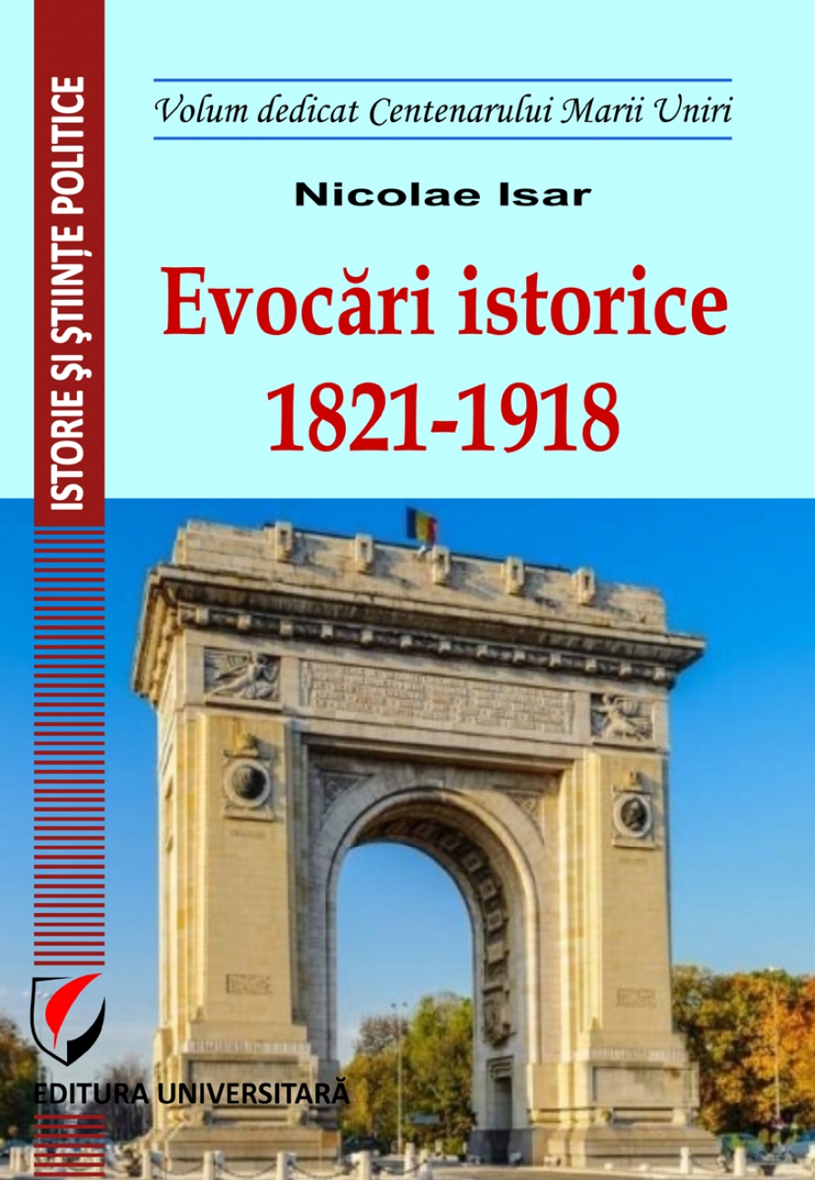 Evocari istorice. 1821-1918 | Nicolae Isar carturesti.ro imagine 2022