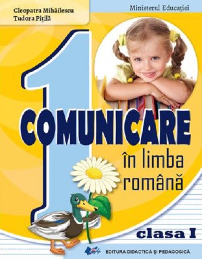 Comunicare in limba romana - Manual pentru clasa I | Tudora Pitila, Cleopatra Mihailescu