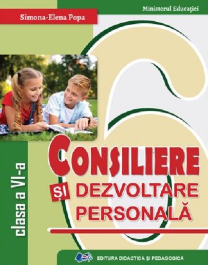 Consiliere si dezvoltare personala - Manual pentru clasa aVI-a | Simona Elena Popa