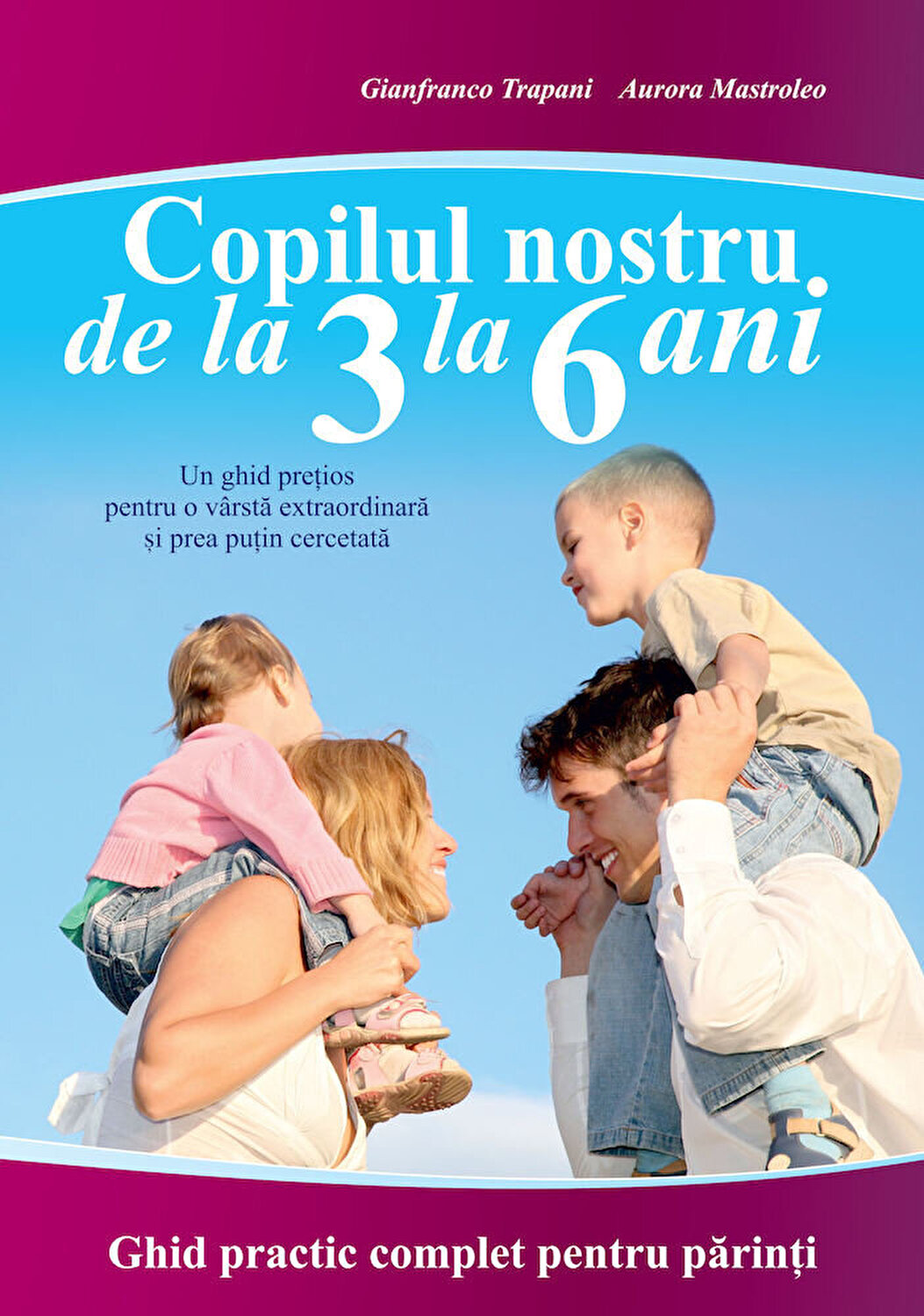 Copilul nostru de la 3 la 6 ani | Gianfranco Trapani, Aurora Mastroleo De La Carturesti Carti Dezvoltare Personala 2023-10-01