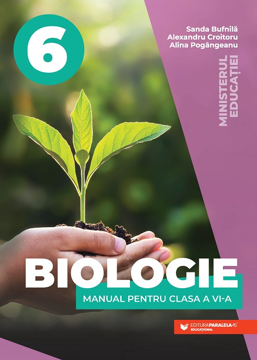 Biologie - Manual pentru clasa a VI-a | Bufnila Sanda, Croitoru Alexandru, Pogangeanu Alina