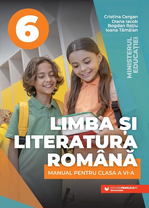 Limba si literatura romana - Manual pentru clasa a VI-a | Cergan Cristina, Iacob Diana, Ratiu Bogdan, Tamaian Ioana