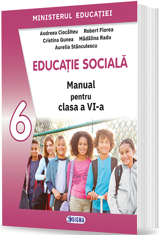 Manual de educatie sociala pentru clasa a VI-a | Andreea Ciocalteu, Aurelia Stanculescu, Cristina Gunea, Madalina Radu, Robert. Florea, Andreea Ciocalteu, Robert Florea - 1 | YEO