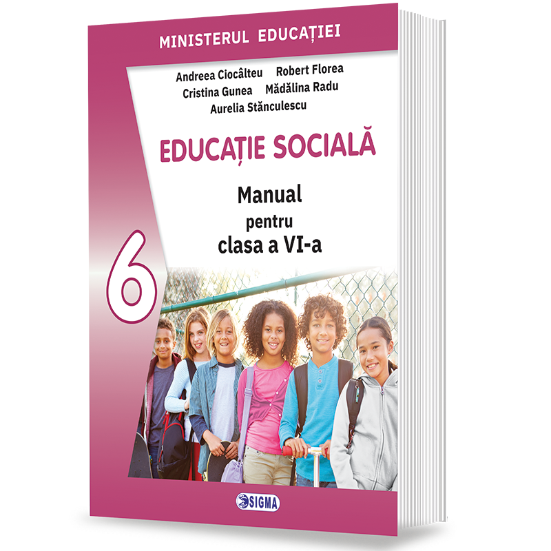 Manual de educatie sociala pentru clasa a VI-a | Andreea Ciocalteu, Aurelia Stanculescu, Cristina Gunea, Madalina Radu, Robert. Florea, Andreea Ciocalteu, Robert Florea