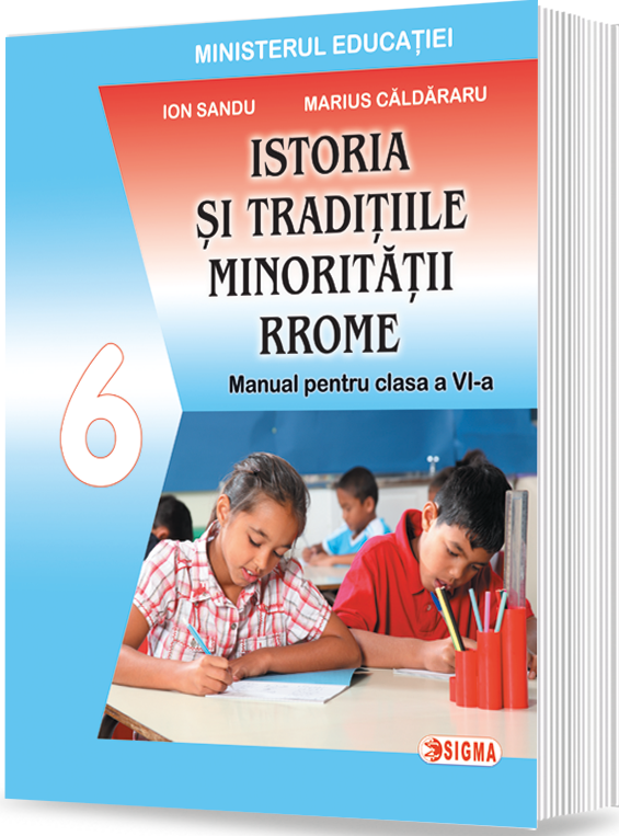 Istoria si traditiile minoritatii rrome - Manual pentru clasa a VI-a | Ion Sandu, Marius Caldararu