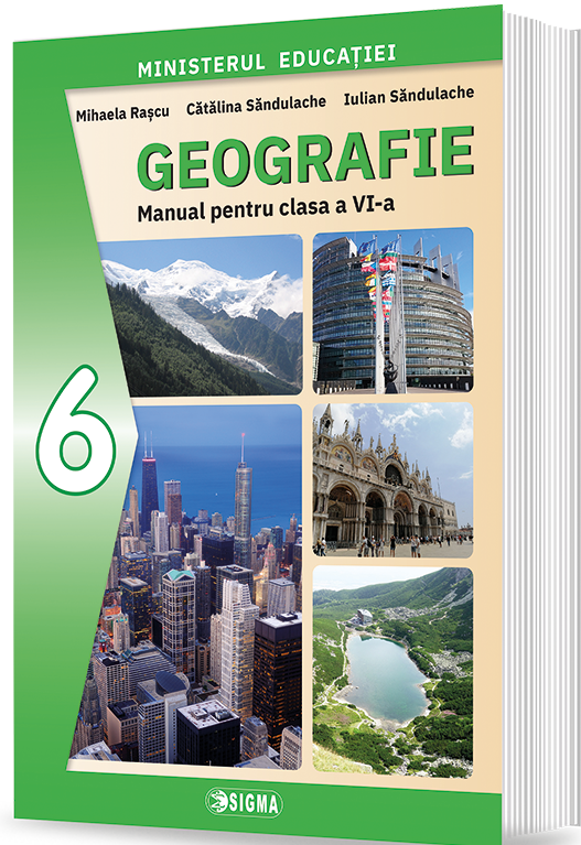 Geografie - Manual pentru clasa a VI-a | Mihaela Rascu, Catalina Sandulache, Ioan Sandulache