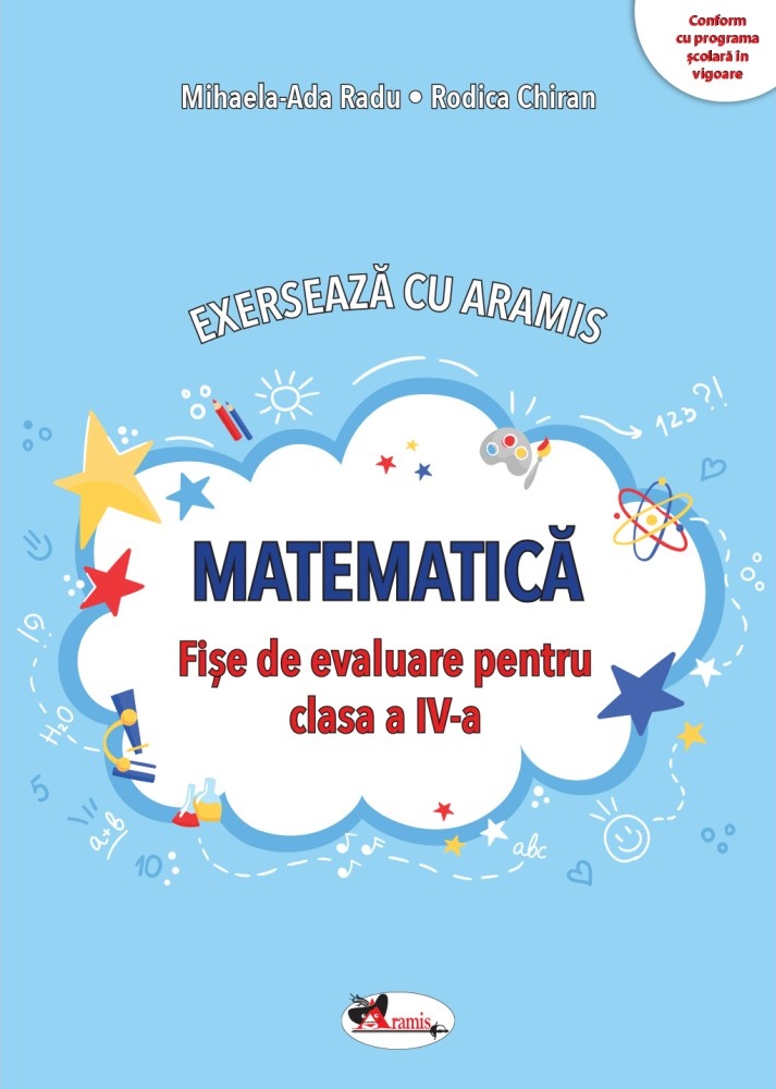 Matematica - Fise de evaluare pentru clasa a IV-a | Mihaela-Ada Radu, Rodica Chiran