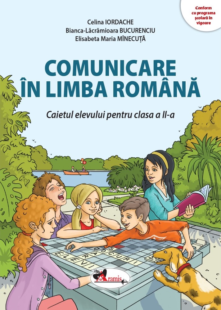 Comunicare in limba romana - Caietul elevului clasa a II-a | Celina Iordache, Bianca-Lacramioara Bucurenciu, Elisabeta Maria Minecuta