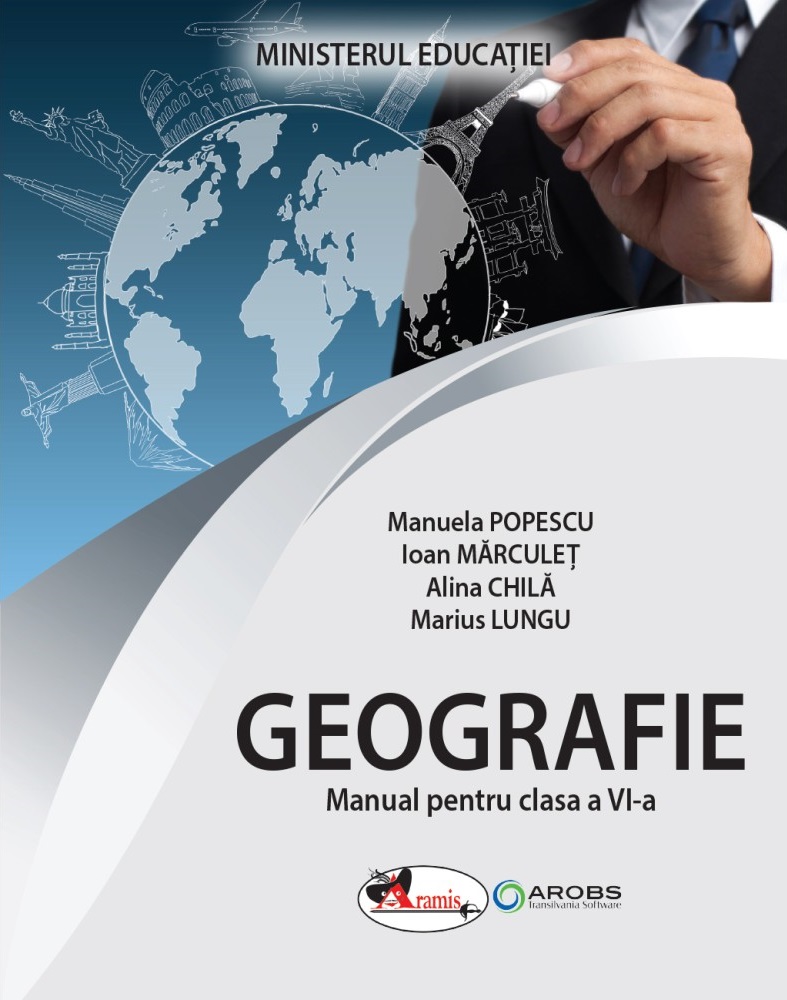 Geografie - Manual clasa a VI-a | Manuela Popescu, Ioan Marculet, Alina Chila, Marius Lungu