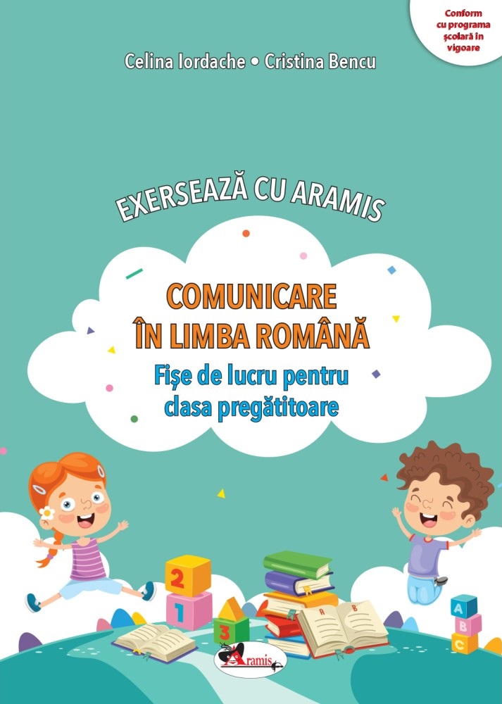 Comunicare in limba romana - Fise de lucru pentru clasa pregatitoare | Celina Iordache, Cristina Bencu