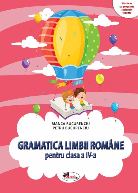 Gramatica Limbi Romane clasa a IV-a | Bianca Bucurenciu, Petru Bucurenciu