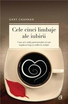 Cele cinci limbaje ale iubirii - Editia a V-a | Gary Chapman