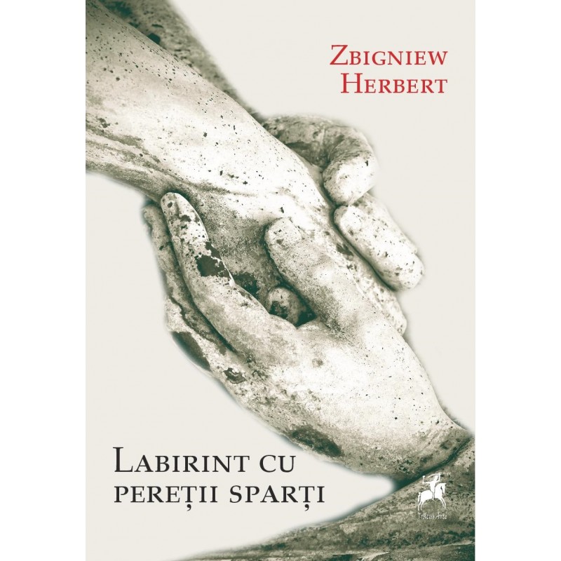 Labirint cu peretii sparti | Zbigniew Herbert