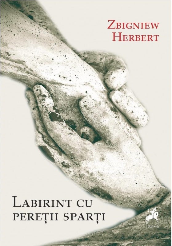 Labirint cu peretii sparti  | Zbigniew Herbert