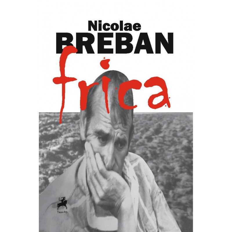 Frica | Nicolae Breban