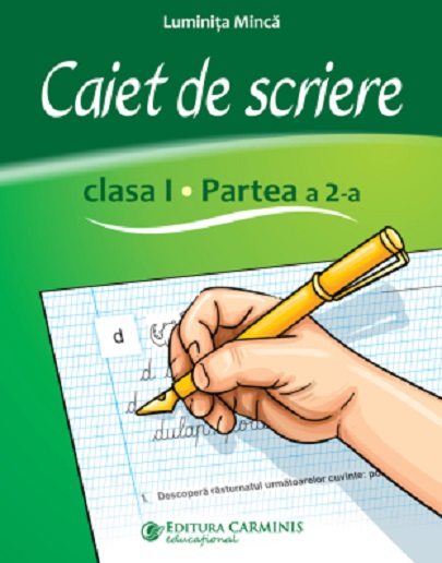 Caiet de scriere - Clasa I, Partea a II-a | Luminita Minca