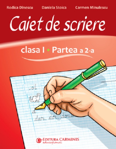 Caiet de scriere - Clasa I, Partea 2 | Rodica Dinescu, Daniela Stoica, Carmen Minulescu