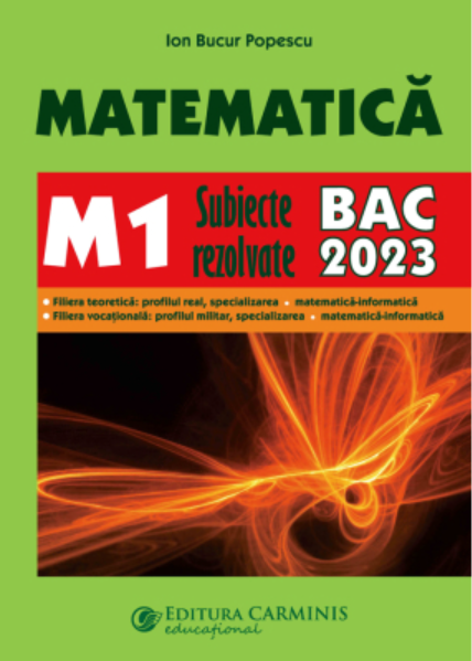 Matematica M1. Subiecte Rezolvate BAC 2023 | Ion Bucur Popescu