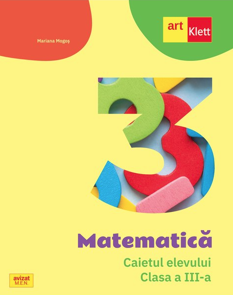 Matematica - Caietul elevului - Clasa a III-a | Mariana Mogos