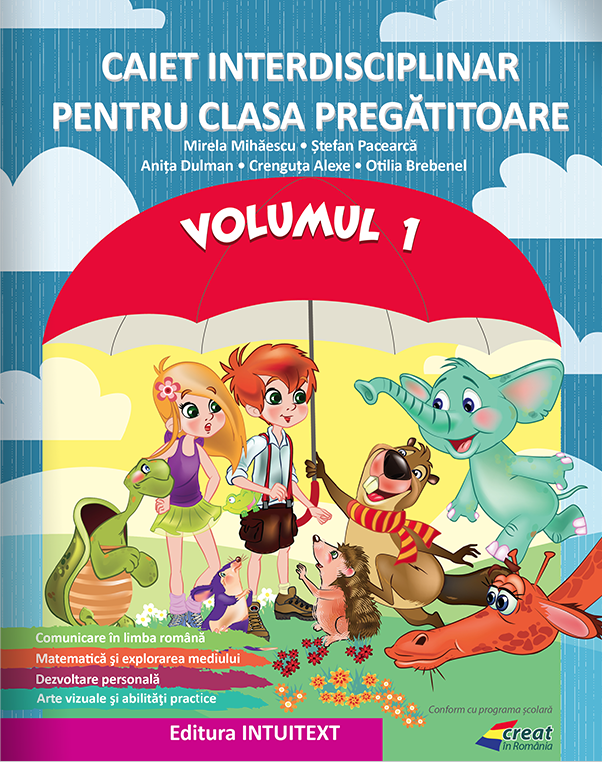 Caietul interdisciplinar pentru clasa pregatitoare - Volumul 1 | Mirela Mihaescu, Stefan Pacearca, Anita Dulman, Crenguta Alexe, Otilia Brebenel - 2 | YEO