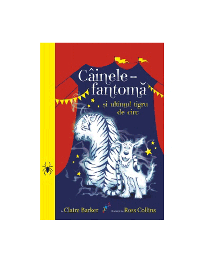 Cainele-fantoma si ultimul tigru de circ - Volumul 2 | Claire Barker
