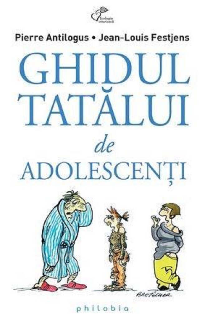 Ghidul tatalui de adolescenti | Jean-Louis Festjens, Pierre Antilogus adolescenti 2022