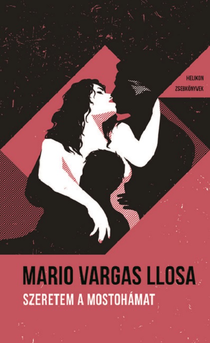 Szeretem a mostohamat | Mario Vargas Llosa