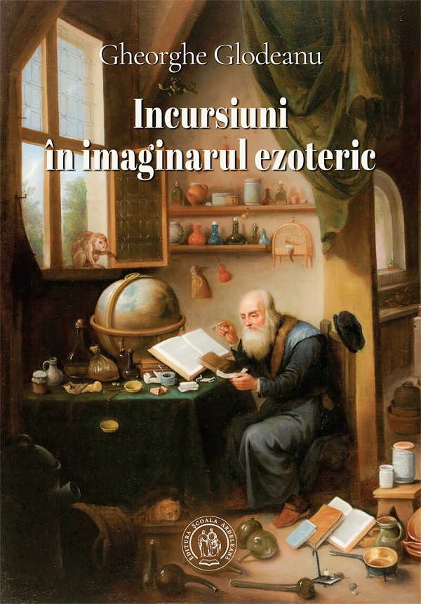 Incursiuni in imaginarul ezoteric | Gheorghe Glodeanu