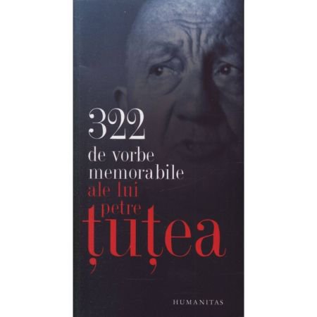 322 de vorbe memorabile | Petre Tutea