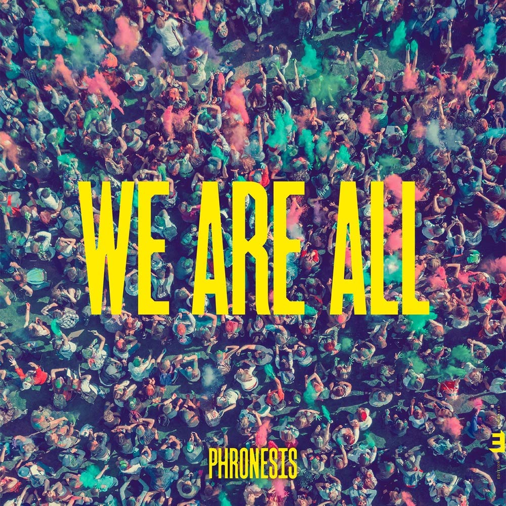 We Are All | Phronesis