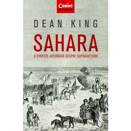 Sahara. O Poveste Adevarata Despre Supravietuire | Dean King carturesti 2022