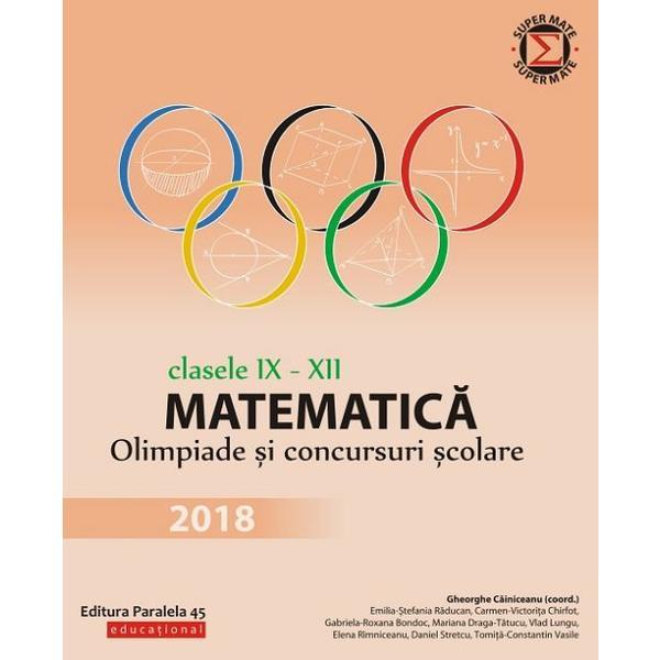 Matematica - Clasele IX-XII - Olimpiade si concursuri scolare | Gheorghe Cainiceanu