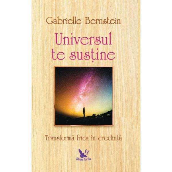 Universul te sustine | Gabrielle Bernstein