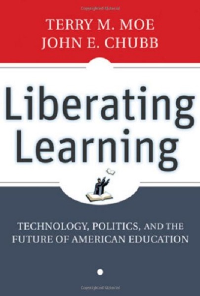 Liberating Learning | Terry M. Moe, John E. Chubb