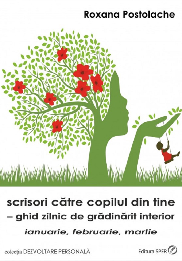 Scrisori catre copilul din tine | Roxana Postolache