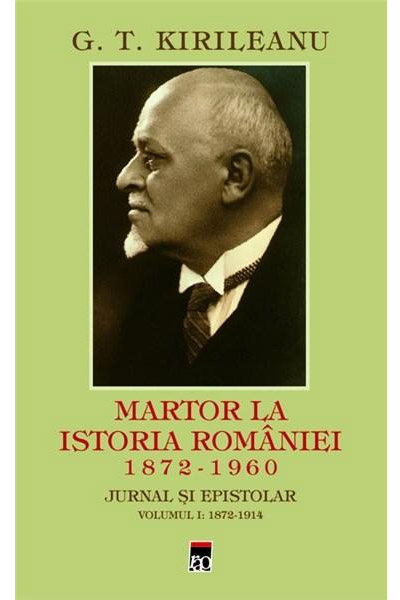 Martor la istoria Romaniei Vol.1 | G. T. Kirileanu