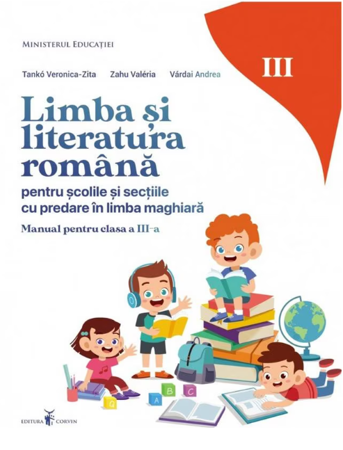 Limba si literatura romana. Manual pentru scolile si sectiile cu predare in limba maghiara - Clasa a III-a | Tanko Veronica-Zita