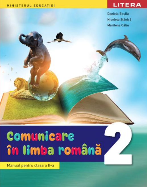 Manual - Comunicare in limba romana, Clasa a II-a | Nicoleta Stanica, Daniela Besliu, Marilena Calin